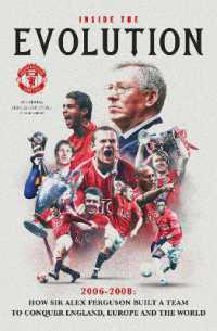 Inside the Evolution : How Sir Alex Ferguson built a team to conquer England, Europe and the World