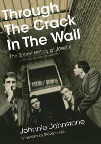 Through the Crack in the Wall : The Secret History of Josef K