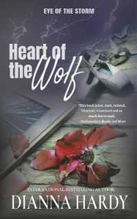 Heart of the Wolf : Dark Paranormal Fantasy for the Call of the Wild in Us All (Eye of the Storm) （2ND）