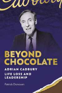 Beyond Chocolate : Adrian Cadbury Life, Loss and Leadership