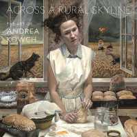 Across a Rural Skyline : The Art of Andrea Kowch