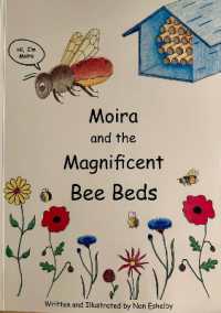 Moira and the Magnificient Bee Beds (Maisie, Daisy and Mo Love Nature 4)
