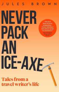 Never Pack an Ice-Axe : Tales from a Travel Writer's Life (Born to Travel)