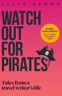 Watch Out for Pirates : Tales from a Travel Writer's Life (Born to Travel)