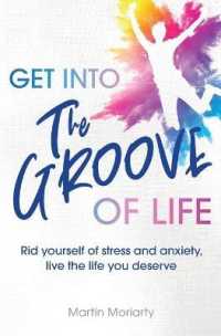 Get into the Groove of Life : Rid yourself of Stress and anxiety, Live the Life you Deserve