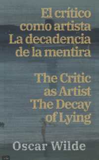 El crítico como artista - La decadencia de la mentira / the Critic as Artist - the Decay of Lying : Texto paralelo bilingüe - Bilingual edition: Inglés - Español / English - Spanish (Ediciones Bilingües)