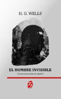 El hombre invisible : Nueva traducción al español (Clásicos en español)