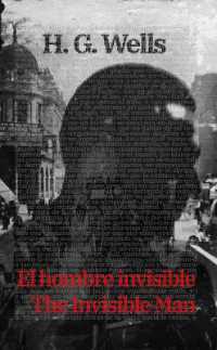 El Hombre Invisible - the Invisible Man : Texto paralelo bilingüe - Bilingual edition: Inglés - Español / English - Spanish (Ediciones Bilingües)