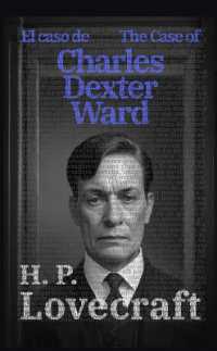 El caso de Charles Dexter Ward - the Case of Charles Dexter Ward : Texto paralelo bilingüe - Bilingual edition: Inglés - Español / English - Spanish (Ediciones Bilingües)