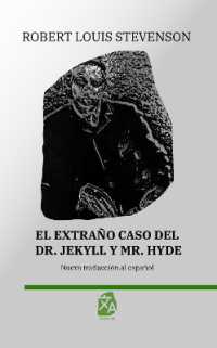 El extraño caso del Dr. Jekyll y Mr. Hyde : Nueva traducción al español (Clásicos en español)