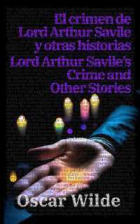 El crimen de Lord Arthur Savile y otras historias - Lord Arthur Savile's Crime and Other Stories : Texto paralelo bilingüe - Bilingual edition: Inglés - Español / English - Spanish (Ediciones Bilingües)