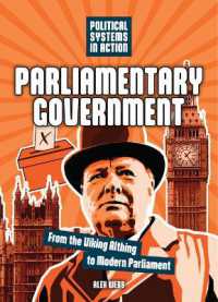 Parliamentary Government : From the Viking Althing to Modern Parliament (Political Systems in Action)