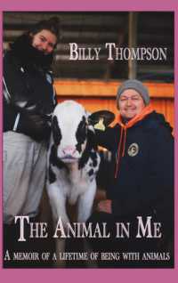 The Animal in Me : a memoir of a lifetime of being with animals (Billy Thompson's Animal Stories)