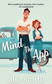 Mind the App : A British Boy Meets Small-Town Girl Romance (Romancing the Workplace)