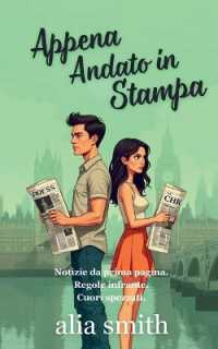Appena Andato in Stampa : Una storia d'amore second chance tra rivali in amore. (Amore in Ufficio)