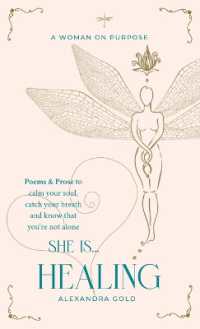 She is... Healing : Poems & Prose to calm your soul, catch your breath and know that you're not alone (She Is... Anthology)