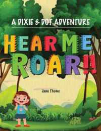 A Dixie & Dot Adventure : Hear Me Roar!! (Dixie & Dot)