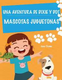 Una Aventura de Dixie & Dot : Mascotas Juguetonas (Una Aventura de Dixie & Dot)