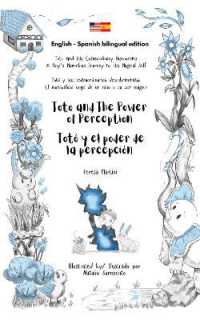 Toto and the Power of Perception / Totó y el poder de la percepción (Toto and His Extraordinary Discoveries: A Boy's Marvelous Journey to His Magical Self (bilingual edition))