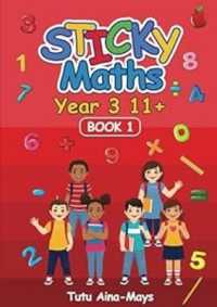 Sticky Maths Year 3 Eleven Plus (11+) Book 1