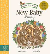 Brown Bear Wood: New Baby Bunny : 100 Newborn Things to Spot (Brown Bear Wood) （Board Book）