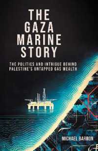The Gaza Marine Story : The Politics and Intrigue Behind Palestine's Untapped Gas Wealth