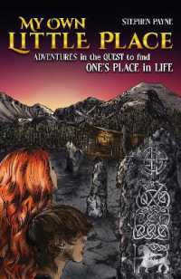 My Own Little Place : Adventures in the Quest to Find One's Place in Life