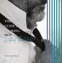 The Simple Guide to Looking Hot : Without the Effort