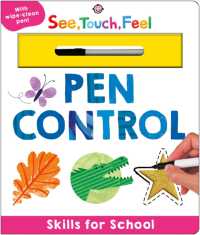 Skills for School: Pen Control (See, Touch, Feel) : With wipe-clean pen! (See, Touch, Feel) （Board Book）