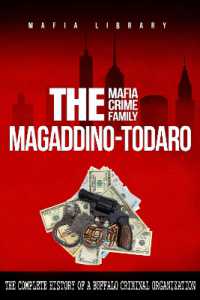 The Magaddino-Todaro Mafia Crime Family : The Complete History of the Buffalo Criminal Organization