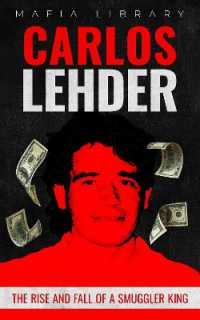 Carlos Lehder: The Rise and Fall of a Smuggler King