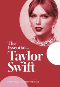 The Essential...Taylor Swift : her complete, beautifully illustrated story (The Essential)