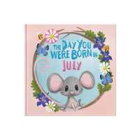 The Day You Were Born in July. . .