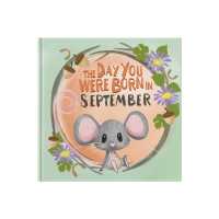 The Day You Were Born in September. . .