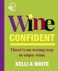 Wine Confident : There's No Wrong Way to Enjoy Wine -- Hardback