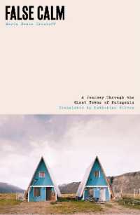 False Calm : A Journey through the Ghost Towns of Patagonia
