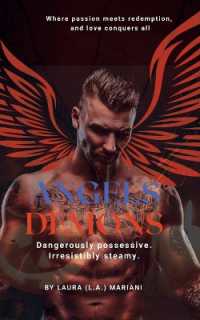 Angels & Demons : Where passion meets redemption and love conquers all (Angels & Demons)