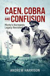 Caen, Cobra and Confusion : Monty's Normandy Legacy Revisited