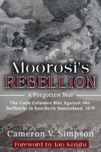 Moorosi's Rebellion: A Forgotten War : The Cape Colonies War against the BaPhuthi in Southern Basutoland 1879