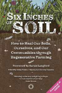 Six Inches of Soil : How to Heal Our Soils, Ourselves and Our Communities through Regenerative Farming