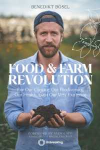 Food & Farm Revolution : For Our Climate, Our Biodiversity, Our Health, Even Our Very Existence
