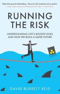 Running the Risk : From Shark Attacks to Nuclear Disaster - understanding life's biggest risks and how we build a safer future