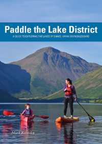 Paddle the Lake District : A guide to Exploring the Lakes by Canoe, Kayak or Paddleboard
