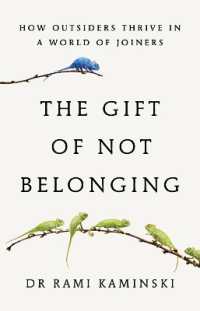 The Gift of Not Belonging : How Outsiders Thrive in a World of Joiners