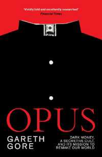 Opus : Dark Money, a Secretive Cult, and its Mission to Remake Our World