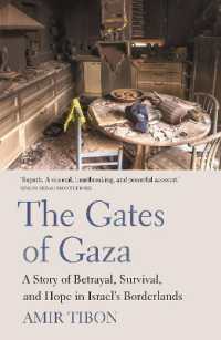 The Gates of Gaza : A Story of Betrayal, Survival, and Hope in Israel's Borderlands