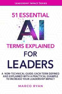 51 ESSENTIAL AI TERMS EXPLAINED FOR LEADERS : A NON-TECHNICAL GUIDE. EACH TERM DEFINED, EXPLAINED AND WITH a PRACTICAL EXAMPLE TO INCREASE YOUR LEADERSHIP IMPACT (Leadership Impact Series)