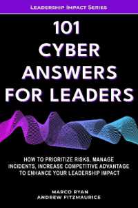 101 Cyber Answers for Leaders : How to Prioritize Risks, Manage Incidents and Enhance Your Leadership Impact Even without Prior Cyber Experience (Leadership Impact Series)