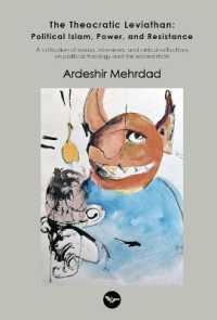 The Theocratic Leviathan: Political Islam, Power, and Resistance : A collection of essays, interviews, and critical reflections on political theology and the sacred state