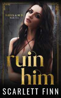 Ruin Him : Dark/Steamy Romance. Heroine in Jeopardy. (Wreck & Ruin)